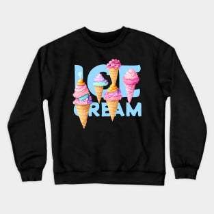 ice cream Crewneck Sweatshirt